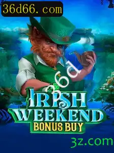 Descubra o Jogo IrishWeekendBonusBuy: Uma Nova Experiência Emocionante